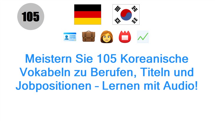 Meistern Sie 105 Koreanische Vokabeln zu Berufen, Titeln und Jobpositionen – Lernen mit Audio!